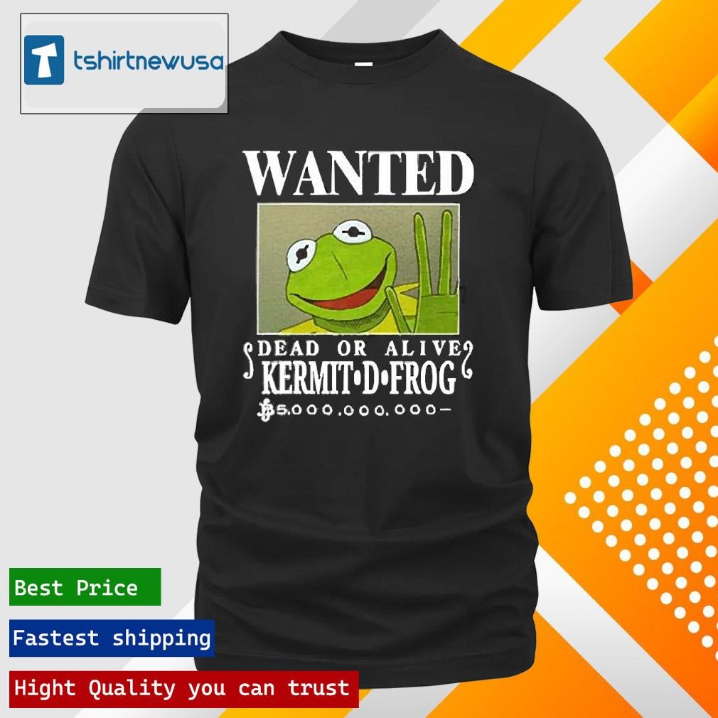 Original Wanted Dead Or Alive Kermit D. Frog 2024 T Shirt, hoodie
