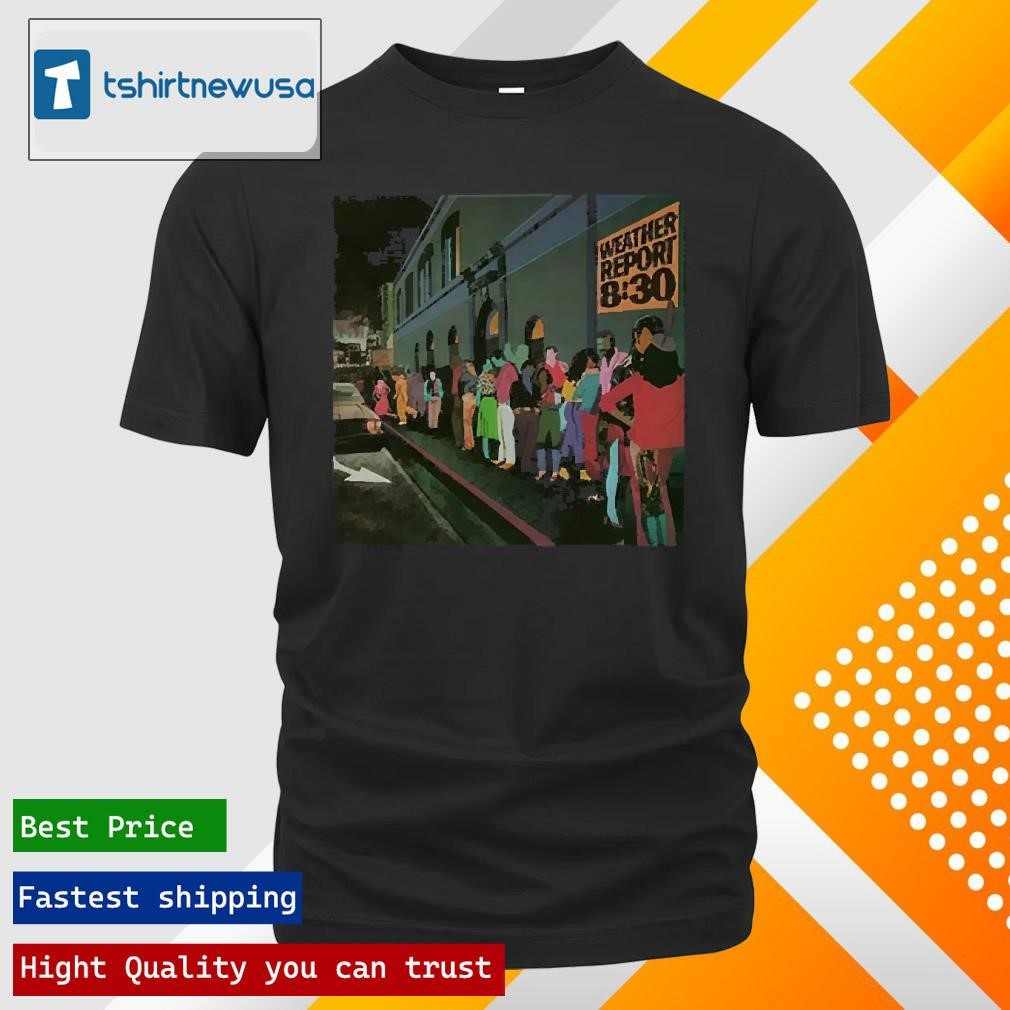 Funny Weather Report 8 30 Album Cover 2024 T Shirt, hoodie and 